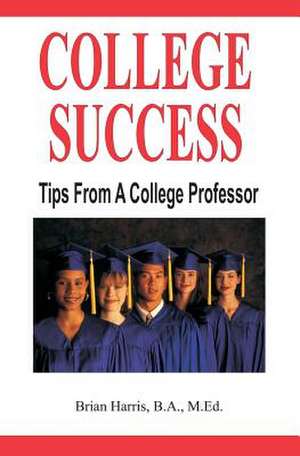 College Success de Brian Harris