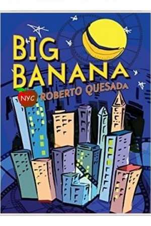 Big Banana de Roberto Quesada