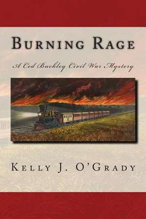 Burning Rage de Kelly J. O'Grady