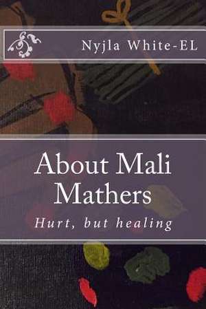 About Mali Mathers de Nyjila L. White-El