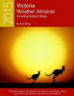 2015 Victoria Weather Almanac de Ken Ring