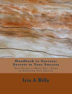 Handbook to Success de Iris a. Billy