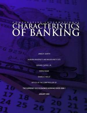 Comparative International Characteristics of Banking de Office of the Comptroller of the Currenc