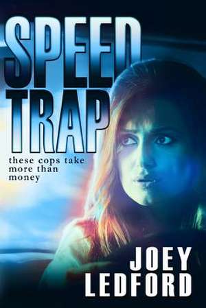 Speed Trap de Joey Ledford