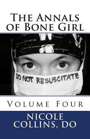 The Annals of Bone Girl de Nicole Collins Do