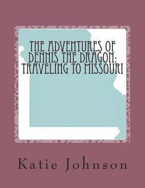 The Adventures of Dennis the Dragon de Katie Johnson