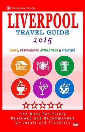 Liverpool Travel Guide 2015 de Britt G. Allcroft