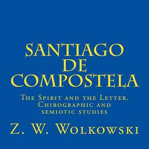 Santiago de Compostela de Z. W. Wolkowski