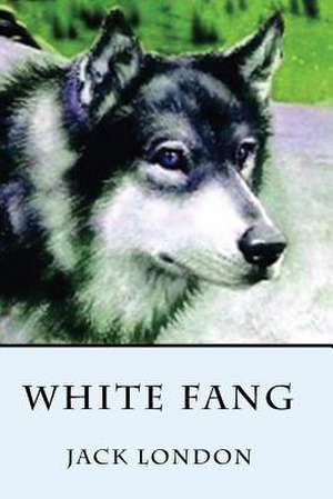 White Fang de Jack London