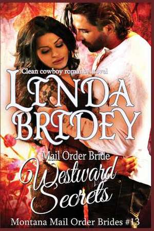 Mail Order Bride - Westward Secrets de Linda Bridey