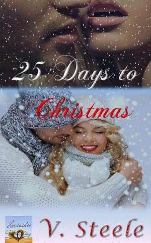 25 Days to Christmas de V. Steele