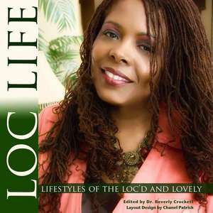 Loc Life Lifestyles of the Loc'd and Lovely de Linita Dawkins Butler