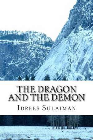 The Dragon and the Demon de Idrees Sulaiman