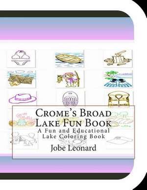 Crome's Broad Lake Fun Book de Jobe Leonard