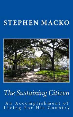 The Sustaining Citizen de MR Stephen John Macko