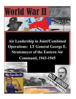 Air Leadership in Joint/Combined Operations de School of Advanced Airpower Studies