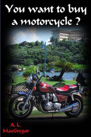 You Want to Buy a Motorcycle de A. MacGregor