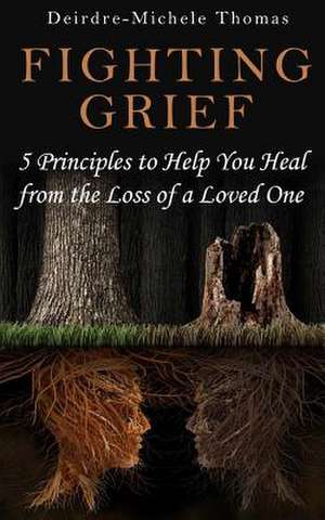 Fighting Grief de Deirdre-Michele Thomas