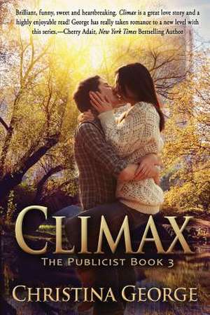 Climax, the Publicist Book Three de Christina George