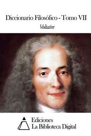 Diccionario Filosofico Tomo VII de Voltaire