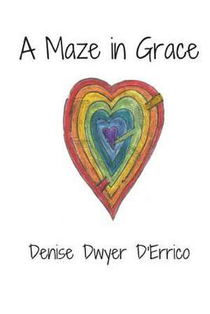 A Maze in Grace de Denise Dwyer D'Errico