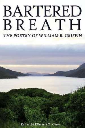 Bartered Breath de MR William R. Griffin