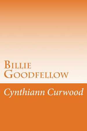 Billie Goodfellow de Cynthiann Curwood