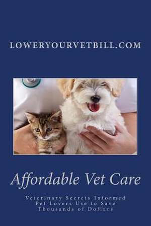 Affordable Vet Care de William J. McQuaid