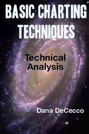 Basic Charting Techniques de Dana Dececco