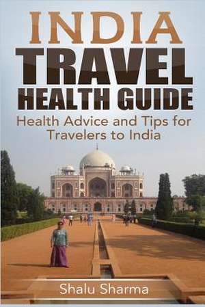 India Travel Health Guide de Shalu Sharma