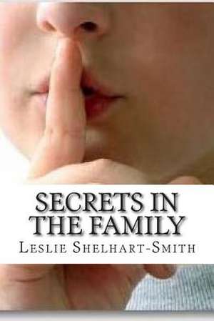 Secrets in the Family de Leslie Smith