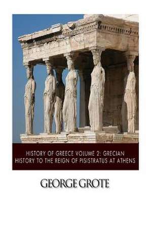 History of Greece Volume 2 de George Grote