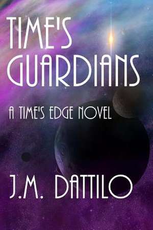 Time's Guardians de J. M. Dattilo