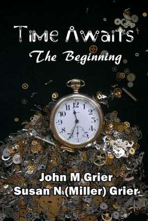 Time Awaits de John M. Grier