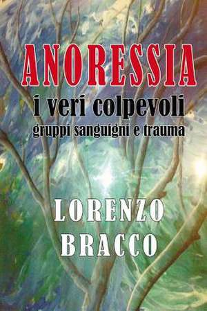 Anoressia I Veri Colpevoli de Dott Lorenzo Bracco