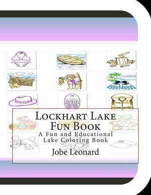 Lockhart Lake Fun Book de Jobe Leonard