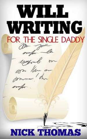 Will Writing for the Single Daddy de Nick Thomas