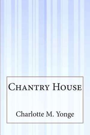 Chantry House de Charlotte M. Yonge