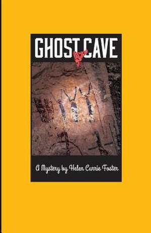 Ghost Cave de Helen Currie Foster