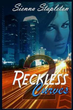 Reckless Curves 2 de Sienna Stapleton