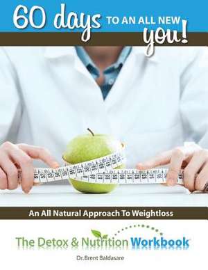 The Detox & Nutrition Workbook de Dr Brent Baldasare