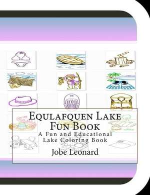 Equlafquen Lake Fun Book de Jobe Leonard