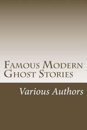 Famous Modern Ghost Stories de Various Authors