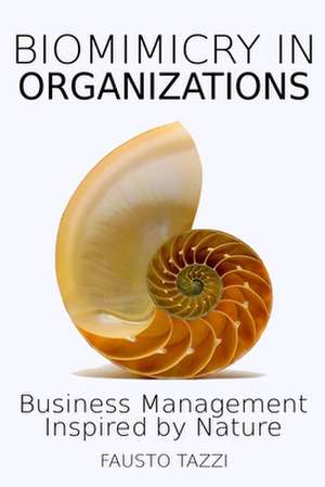 Biomimicry in Organizations de Fausto Tazzi