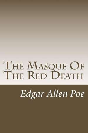 The Masque of the Red Death de Edgar Allen Poe