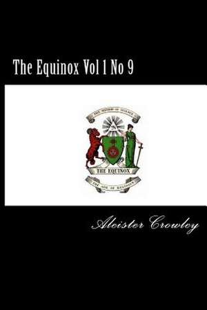 The Equinox Vol 1 No 9 de Aleister Crowley