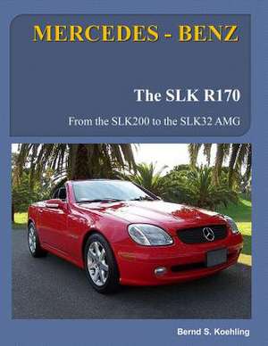 Mercedes-Benz, the Slk Models de Bernd S. Koehling