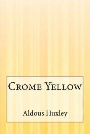 Crome Yellow de Aldous Huxley