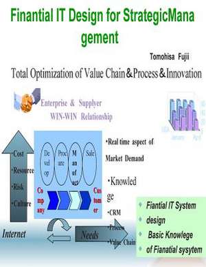 Finantial It Design for Strategic Management de Tomohisa Fujii