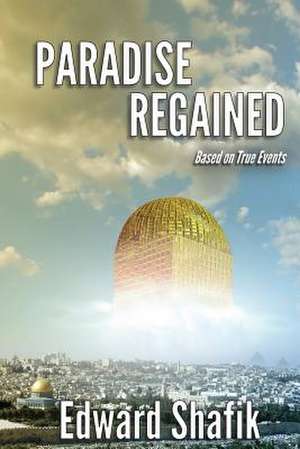 Paradise Regained de MR Edward Shafik